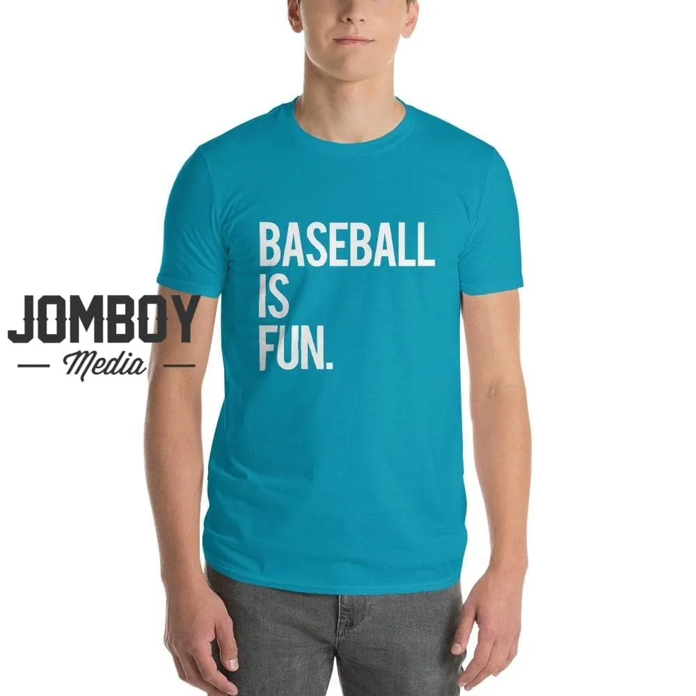 Baseball Is Fun | T-Shirt 4